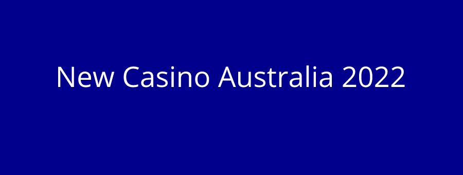 New Casino Australia 2022